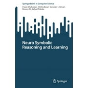 Springerbriefs in Computer Science Neuro Symbolic Reasoning and Learning, 2023 ed. (Paperback)