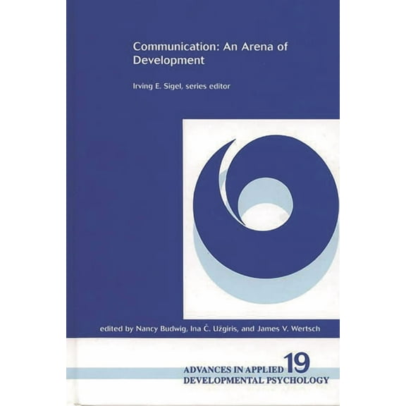 Advances in Applied Developmental Psycho Communication: An Arena of Development, Book 19, (Hardcover)
