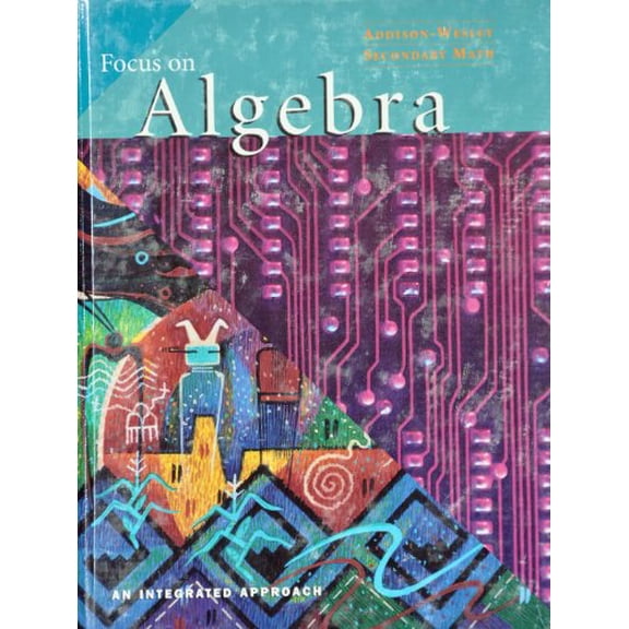 Pre-Owned Focus on Algebra: An Integrated Approach (Addison-Wesley Secondary Math), 9780201869507, 0201869500, Hardcover,