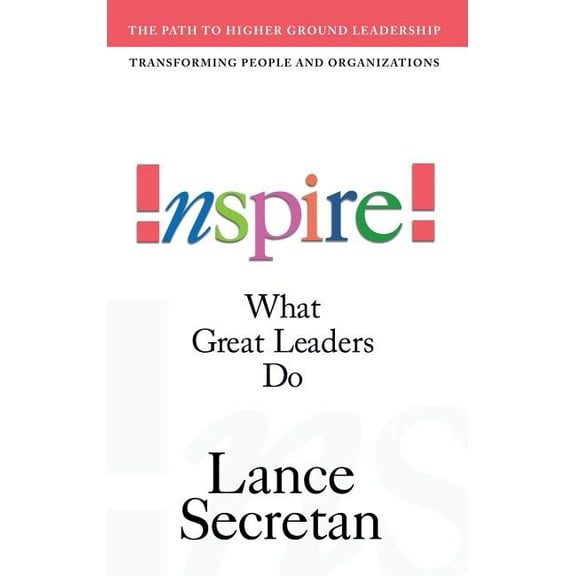 Inspire! What Great Leaders Do, (Hardcover)