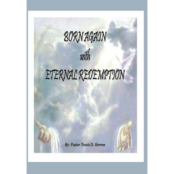 Born Again with Eternal Redemption (Hardcover)