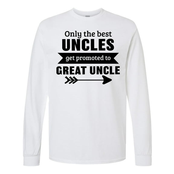 Inktastic Only the Best Uncles Get Promoted to Great Uncle Long Sleeve T-Shirt