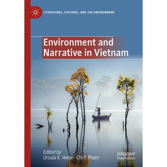 Literatures, Cultures, and the Environme Environment and Narrative in Vietnam, (Hardcover)