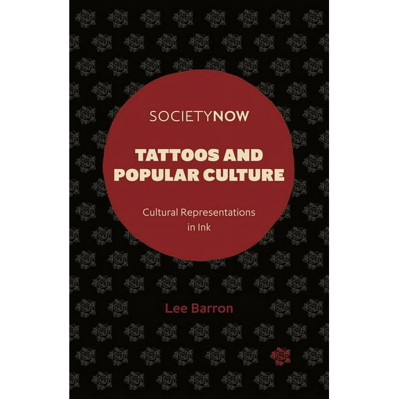 Societynow Tattoos and Popular Culture: Cultural Representations in Ink, (Paperback)