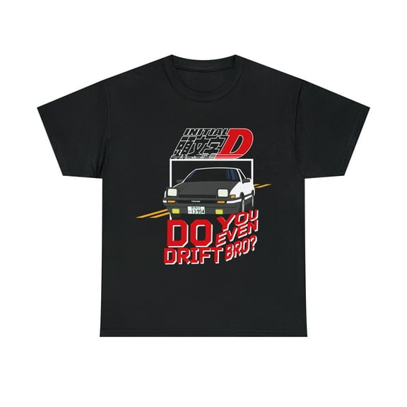 Do you even Drift Bro? Initial D Anime Tee
