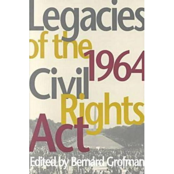 Race, Ethnicity, and Politics: Legacies of the 1964 Civil Rights Act (Paperback)