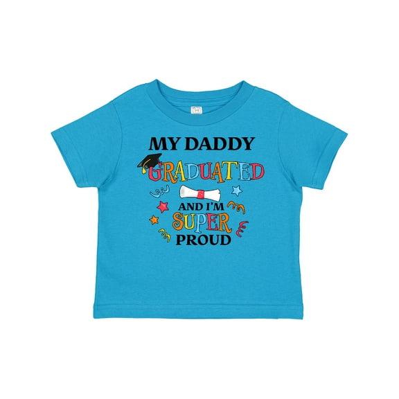 Inktastic My Daddy Graduated and I'm Super Proud Boys or Girls Toddler T-Shirt