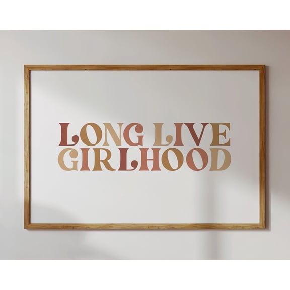 Long Live Girlhood, Boho Girls Nursery Decor, Playroom Wall Art, Boho Nursery Modern Nursery Art, Girls Room Wall Art, Retro Nursery Wall Art, Modern Wall Decor, 8x12 UNFRAMED