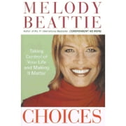Pre-Owned Choices: Taking Control of Your Life and Making It Matter (Hardcover 9780060088293) by Melody Beattie