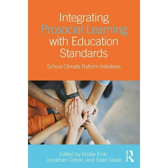 Integrating Prosocial Learning with Education Standards: School Climate Reform Initiatives, (Paperback)