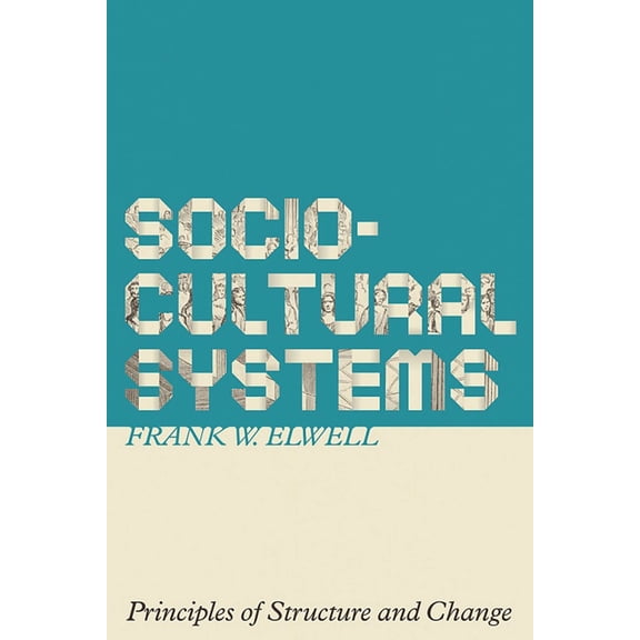 Sociocultural Systems : Principles of Structure and Change (Paperback)