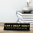 thumbnail image 2 of Can I help you? Please Say No. Please Say No. Novelty Desk Sign (2x10") | Funny Office Decor, 2 of 6