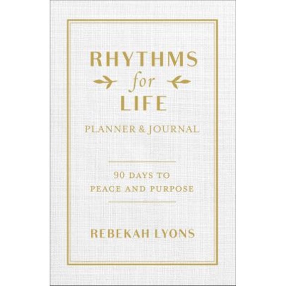 Pre-Owned Rhythms for Life Planner and Journal: 90 Days to Peace and Purpose (Hardcover) 0310361168 9780310361169