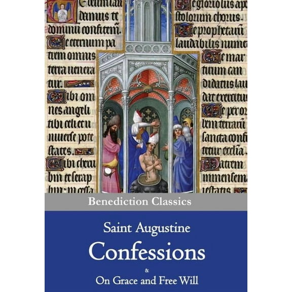Confessions & On Grace and Free Will, (Paperback)