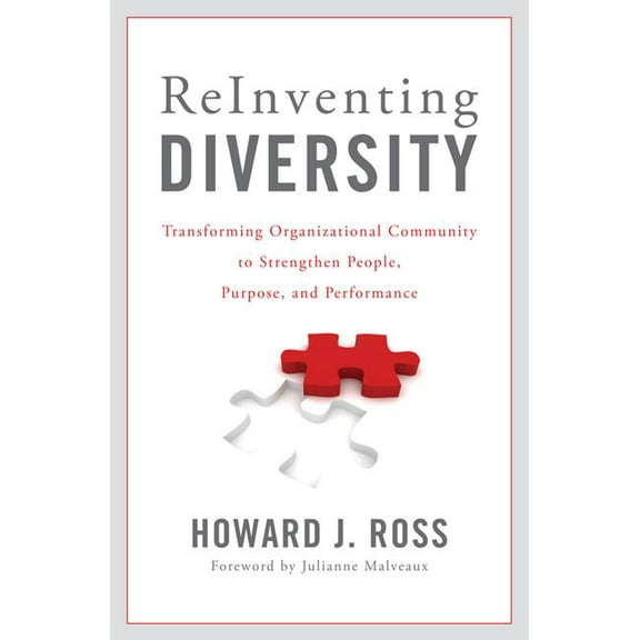 Reinventing Diversity: Transforming Organizational Community to Strengthen People, Purpose, and Performance, (Paperback)