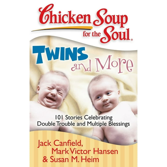 Pre-Owned Chicken Soup for the Soul: Twins and More: 101 Stories Celebrating Double Trouble and Multiple Blessings (Paperback) 193509632X 9781935096320