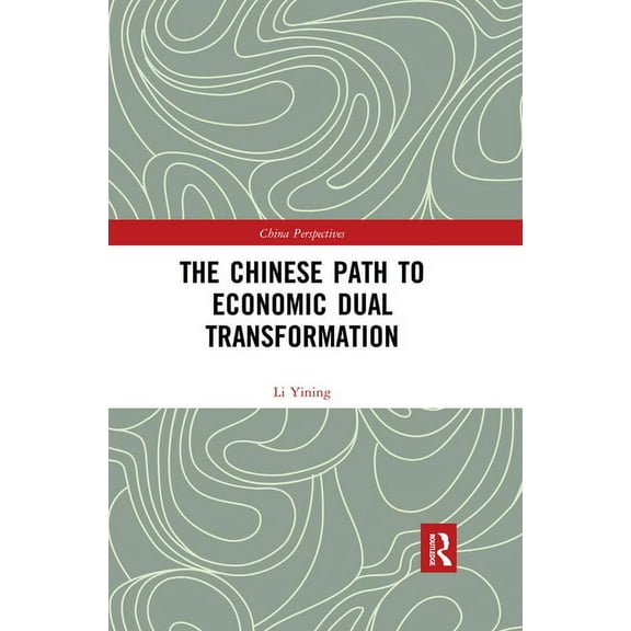 China Perspectives The Chinese Path to Economic Dual Transformation, (Paperback)