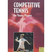 Competitive Tennis for Young Players: The Road to Becoming a Top Player [Paperback - Used]