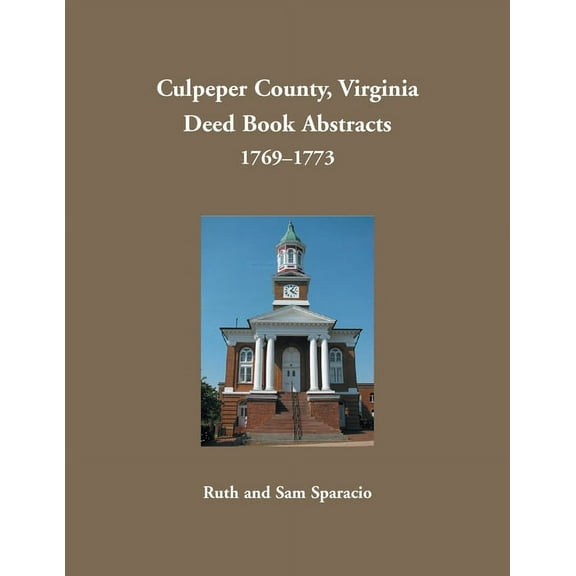 Culpeper County, Virginia Deed Book Abstracts, 1769-1773 (Paperback)