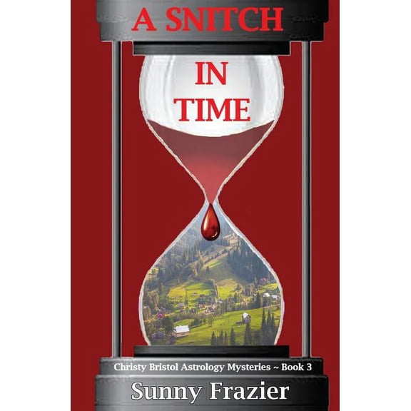Christy Bristol Mysteries: A Snitch in Time (Paperback)