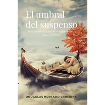 El umbral del suspenso: Microrrelatos en la frontera de lo desconocido, (Paperback)