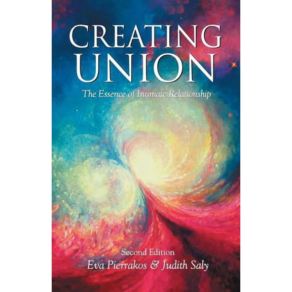 Pathwork Series Creating Union: The Pathwork of Relationship, (Paperback)