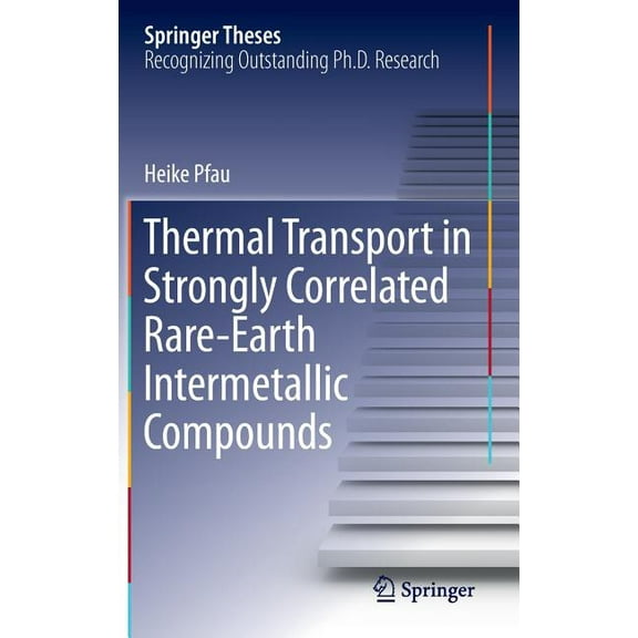 Springer Theses Thermal Transport in Strongly Correlated Rare-Earth Intermetallic Compounds, (Hardcover)