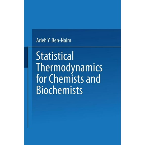 Statistical Thermodynamics for Chemists and Biochemists, (Paperback)
