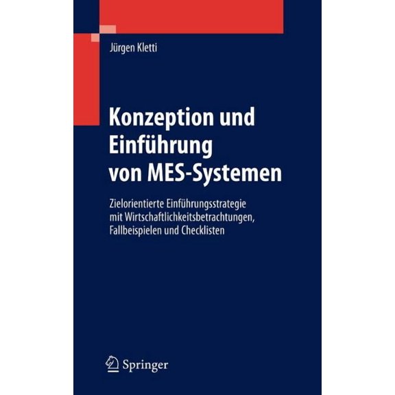 Konzeption Und Einführung Von Mes-Systemen: Zielorientierte Einführungsstrategie Mit Wirtschaftlichkeitsbetrachtungen, F, (Hardcover)