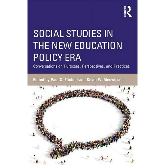 Social Studies in the New Education Policy Era: Conversations on Purposes, Perspectives, and Practices, (Paperback)
