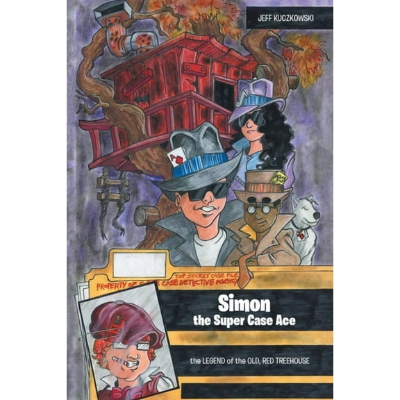 Simon the Super Case Ace: the LEGEND of the OLD, RED TREEHOUSE, (Paperback)