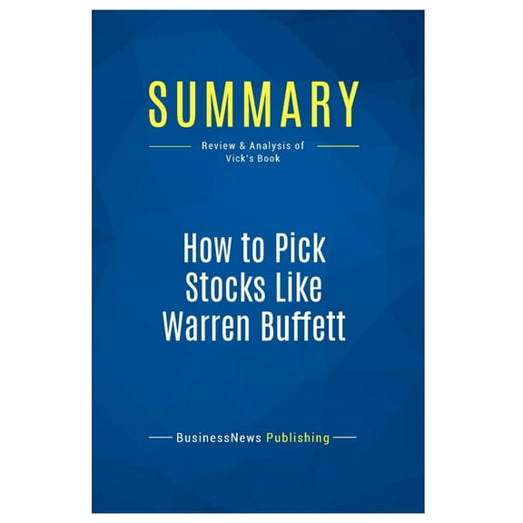 Summary: How to Pick Stocks Like Warren Buffett: Review and Analysis of Vick's Book, (Paperback)