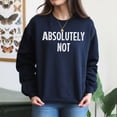 thumbnail image 4 of EcoLoom Retro Style Absolutely Not Long Sleeve Unisex Midweight Crewneck Sweatshirt, 4 of 4