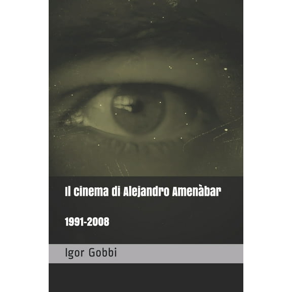 Il cinema di Alejandro Amenabar 1991-2008 (Paperback)