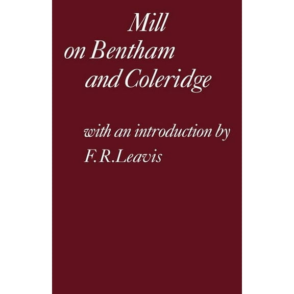 Mill on Bentham and Coleridge, (Paperback)