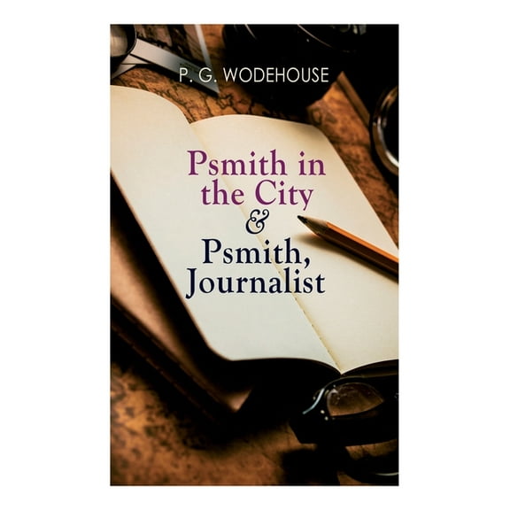 Psmith in the City & Psmith, Journalist, (Paperback)