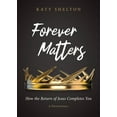 thumbnail image 1 of Pre-Owned Forever Matters: How the Return of Jesus Completes You (Paperback) 1563096889 9781563096884, 1 of 2