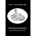 thumbnail image 2 of Too Much Luggage: I Can't Make This Stuff Up!, (Hardcover), 2 of 2