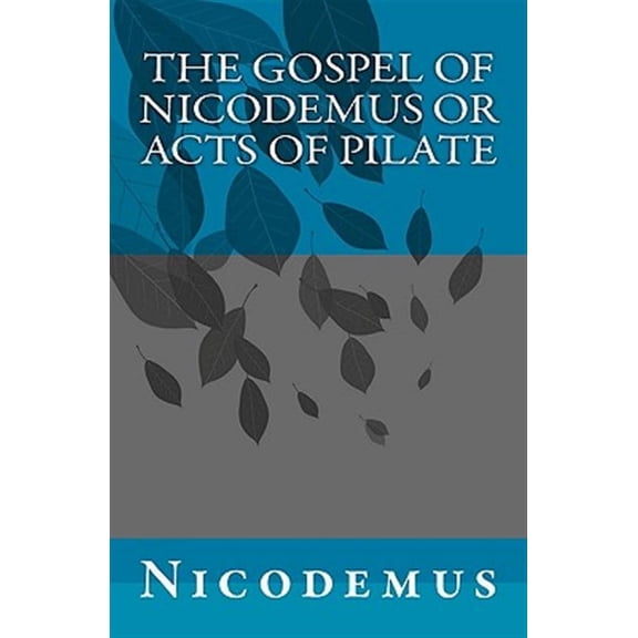 Gospel of Nicodemus or Acts of Pilate