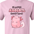 thumbnail image 4 of Inktastic Always Axolotl Questions Cute Curious Axolotl T-Shirt, 4 of 5