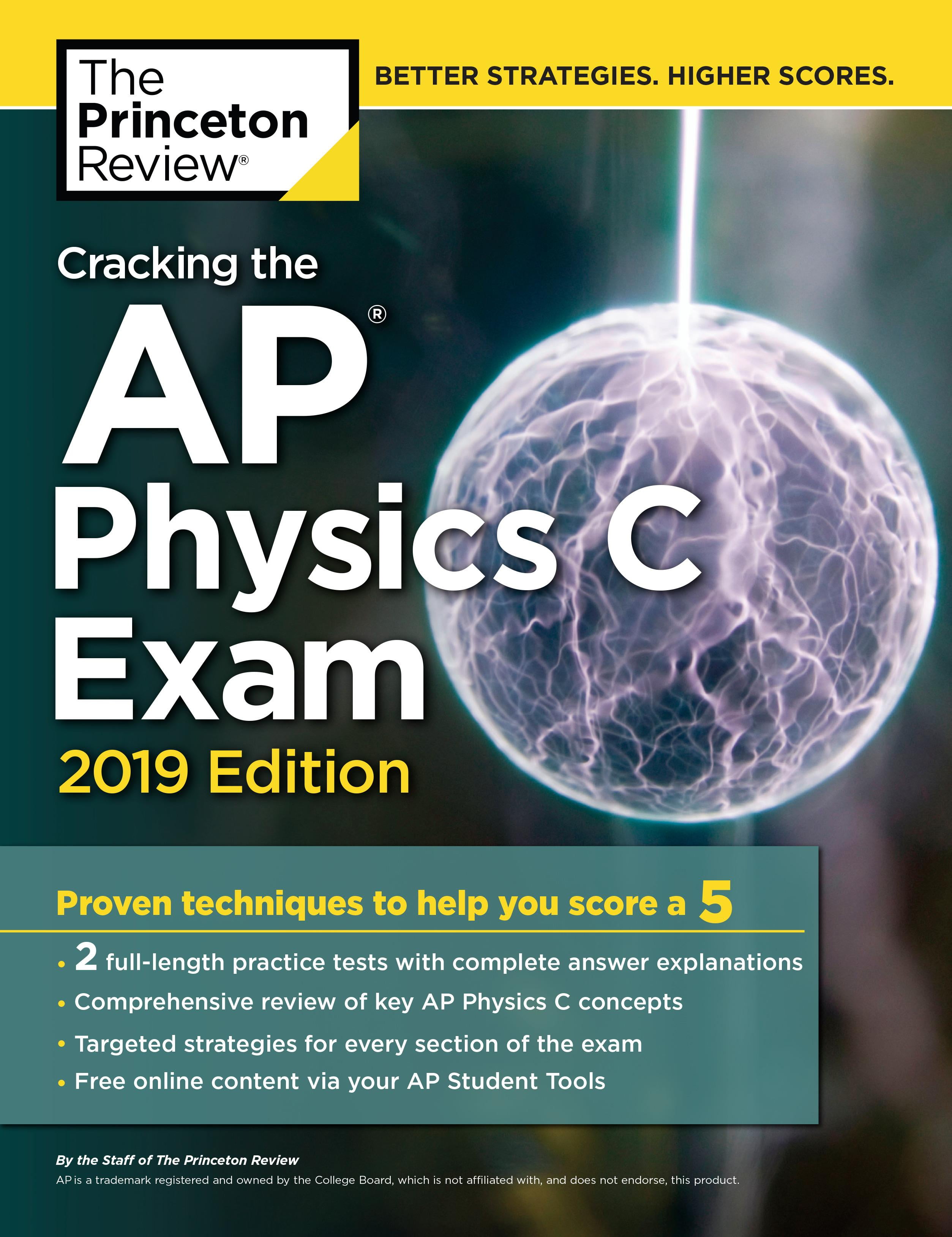Cracking The AP Physics C Exam 2019 Edition Practice Tests Proven Techniques To Help You