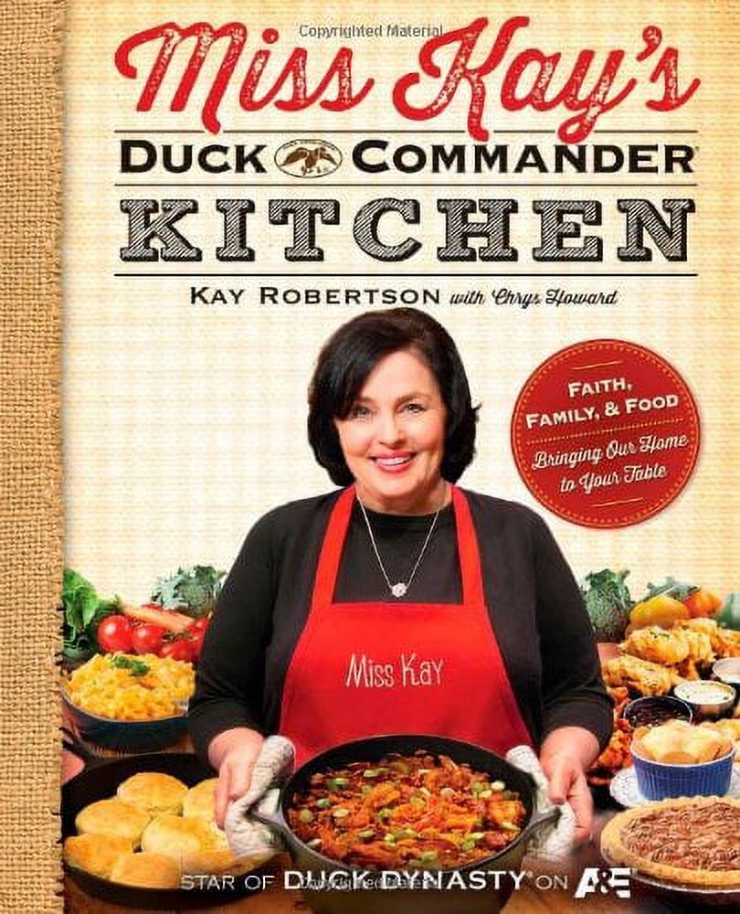 Miss Kay&apos;s Duck Commander Kitchen: Faith, Family, and Food--Bringing Our Home to Your Table, Original ed. (Paperback) - image 2 of 2