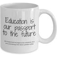 thumbnail image 2 of Funny College Dorm Mug - EDUCATION OUR PASSPORT - Gift for Student Care Package, End of School Year, Finals, Mid-Terms for Coffee or Tea, 2 of 9