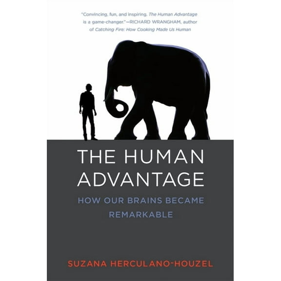 The Human Advantage: How Our Brains Became Remarkable, (Paperback)