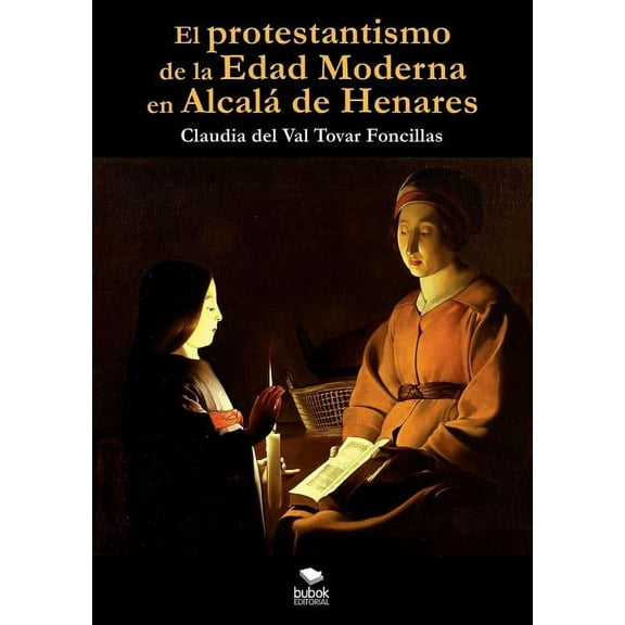 El protestantismo de la Edad Moderna en Alcalá de Henares, (Paperback)