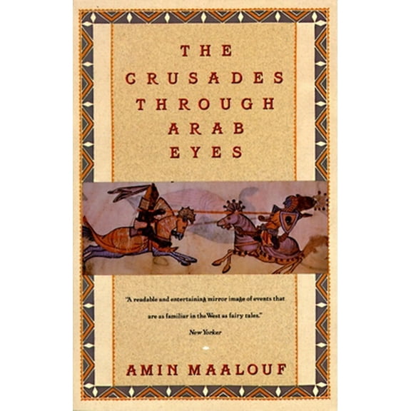 Pre-Owned The Crusades Through Arab Eyes (Paperback) 0805208984 9780805208986