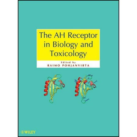 the ah receptor in biology and toxicology the ah receptor in biology and toxicology
