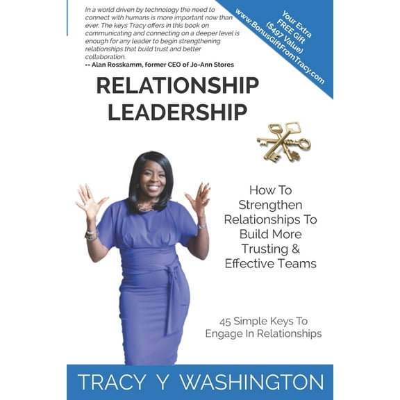 Relationship Leadership: How To Strengthen Relationships To Build More Trusting & Effective Teams (Paperback)