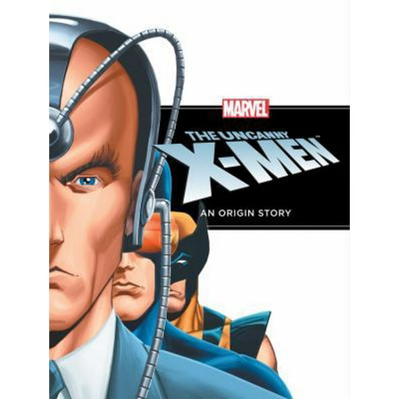Pre-Owned The Uncanny X-Men: An Origin Story (Hardcover) 1423142993 9781423142997