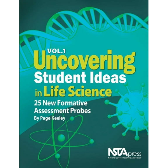 Pre-Owned Uncovering Student Ideas in Life Science, Volume 1: 25 New Formative Assessment Probes (Paperback) 1936137178 9781936137176